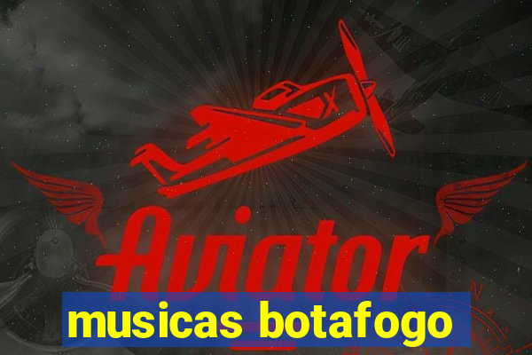 musicas botafogo